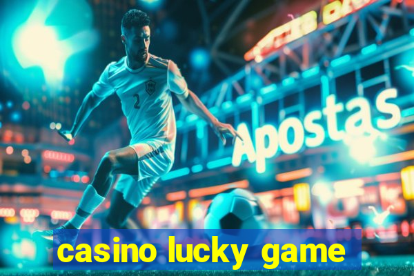 casino lucky game