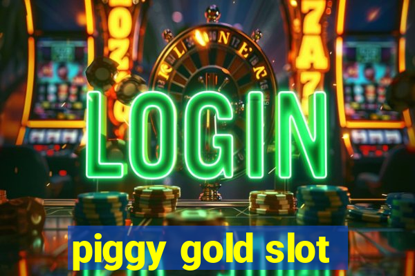 piggy gold slot