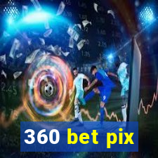 360 bet pix