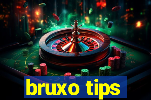 bruxo tips