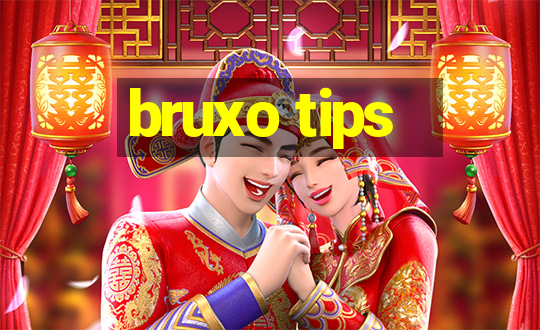 bruxo tips