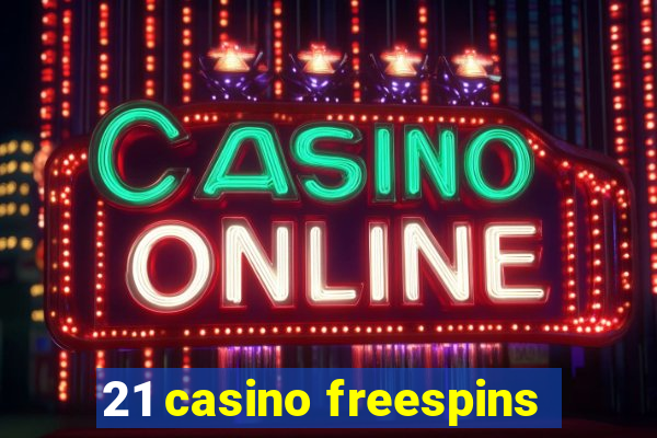 21 casino freespins