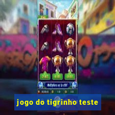 jogo do tigrinho teste