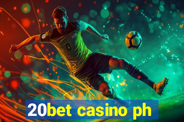 20bet casino ph