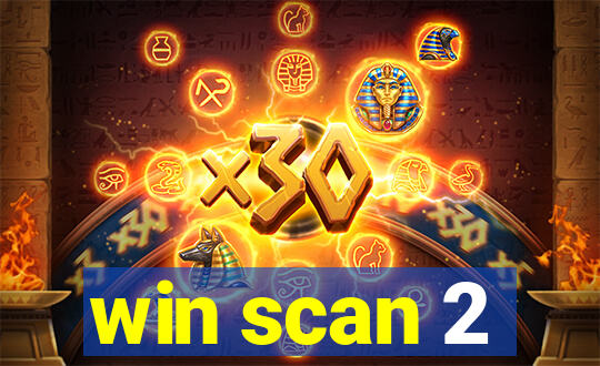 win scan 2