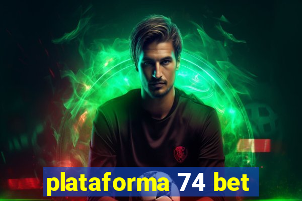 plataforma 74 bet