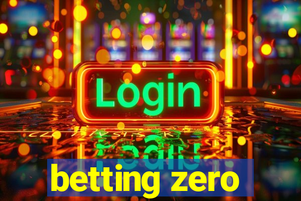 betting zero