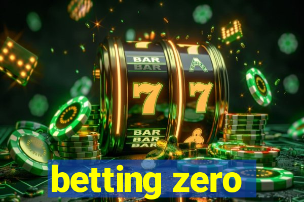 betting zero