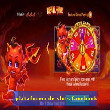 plataforma de slots facebook