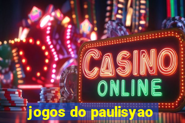 jogos do paulisyao