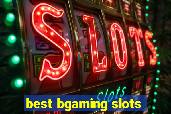 best bgaming slots