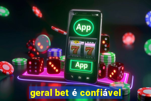 geral bet é confiável