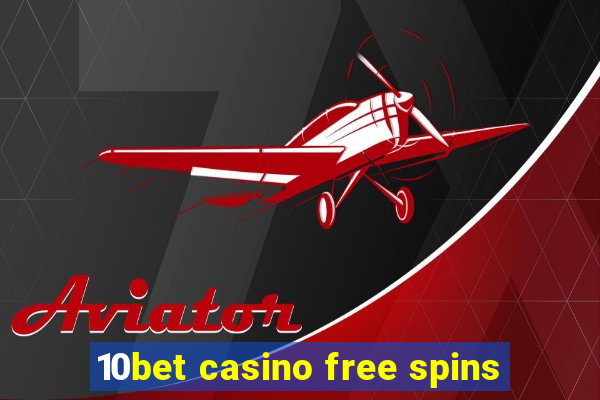 10bet casino free spins