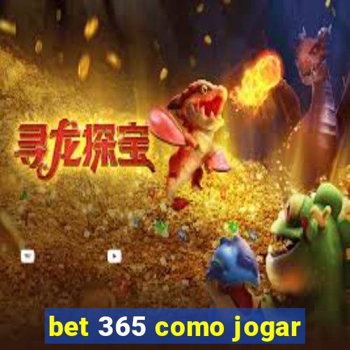 bet 365 como jogar