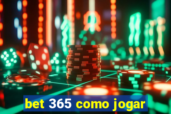 bet 365 como jogar