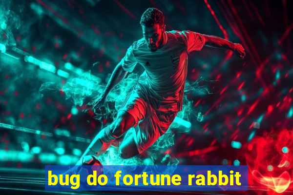 bug do fortune rabbit