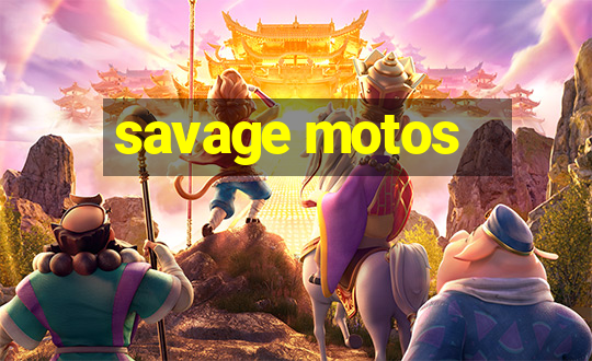 savage motos