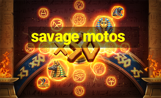 savage motos