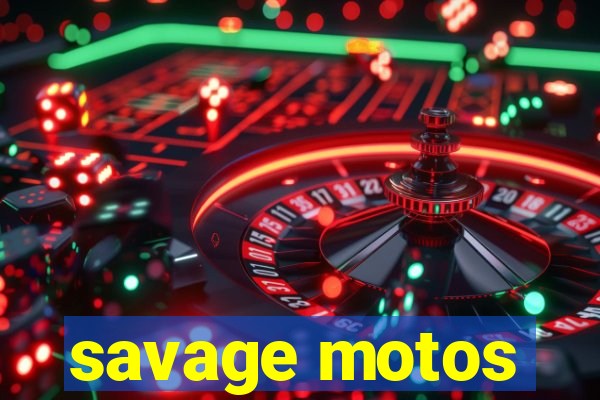 savage motos