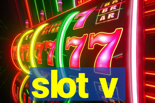 slot v