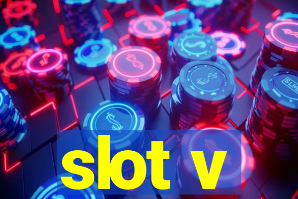 slot v