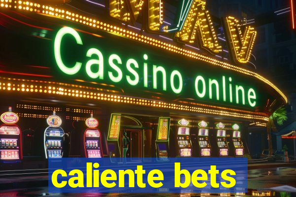 caliente bets