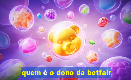 quem é o dono da betfair