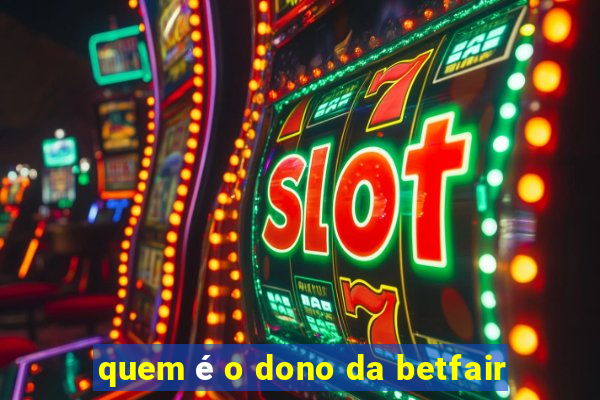 quem é o dono da betfair