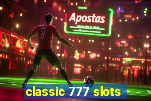 classic 777 slots