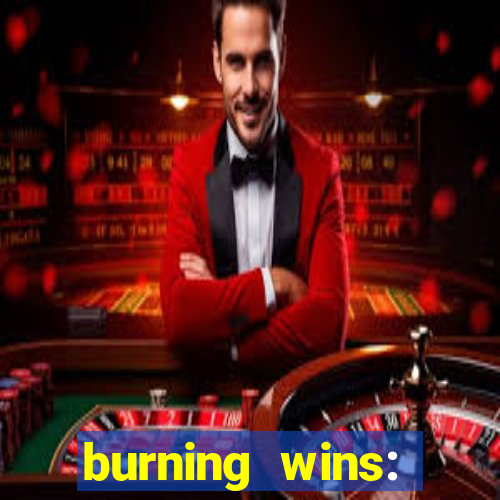 burning wins: classic 5 lines slot recension