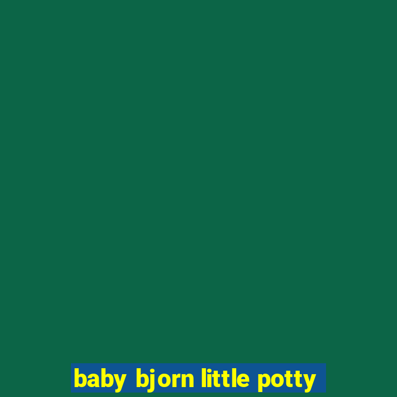 baby bjorn little potty