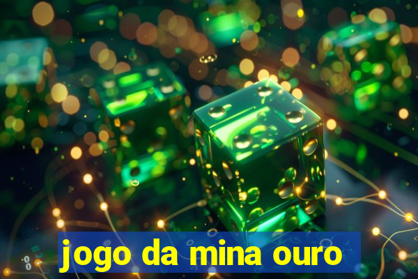 jogo da mina ouro