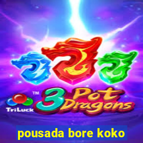 pousada bore koko