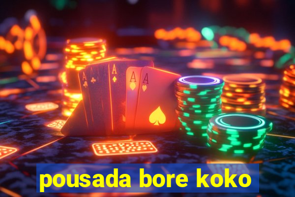 pousada bore koko