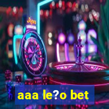 aaa le?o bet