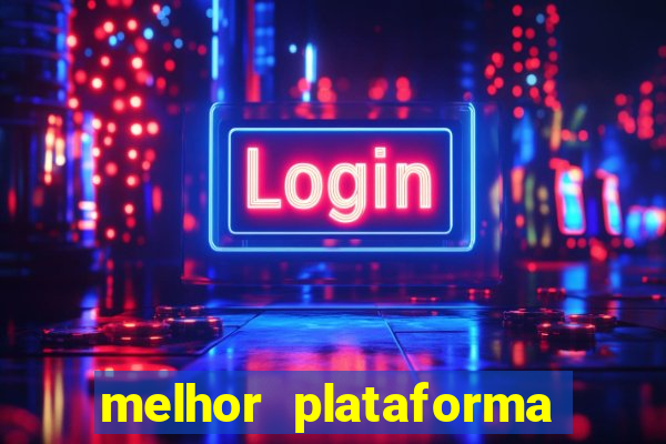 melhor plataforma de jogo do tigre