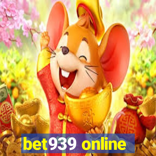 bet939 online