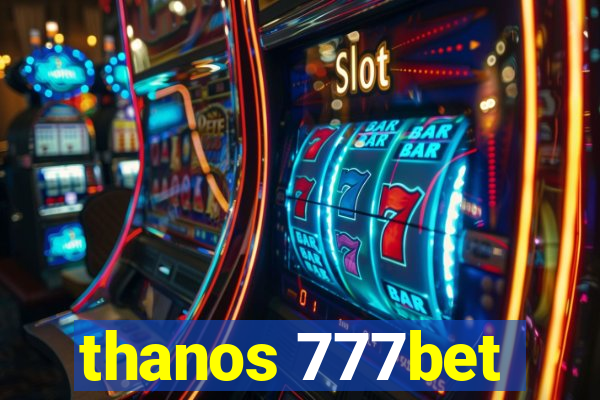 thanos 777bet