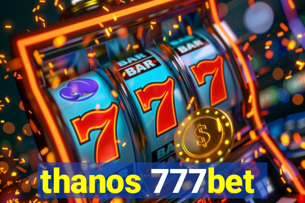 thanos 777bet