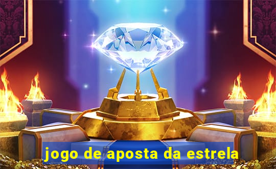 jogo de aposta da estrela