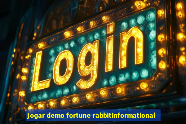 jogar demo fortune rabbitInformational