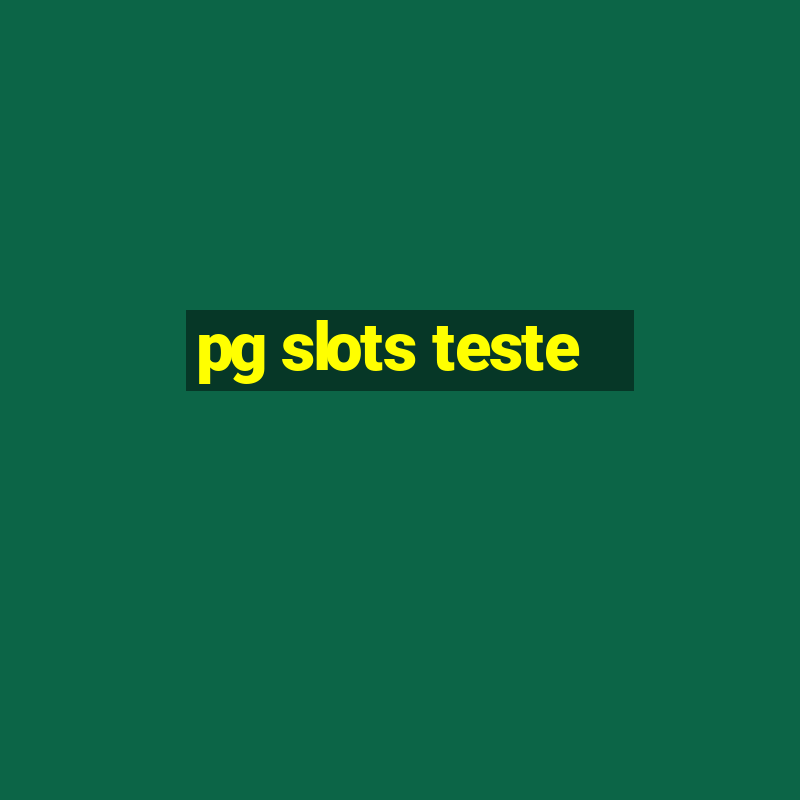 pg slots teste