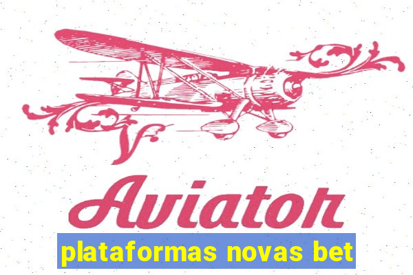 plataformas novas bet