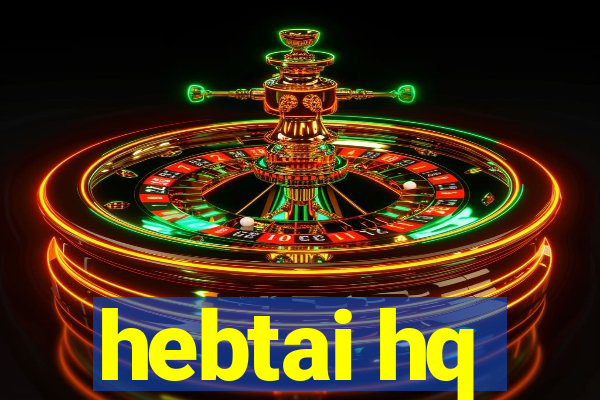 hebtai hq