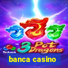 banca casino