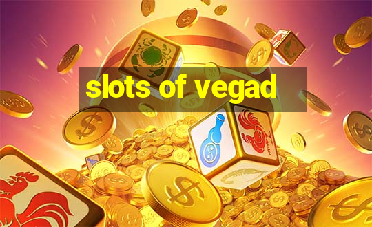 slots of vegad