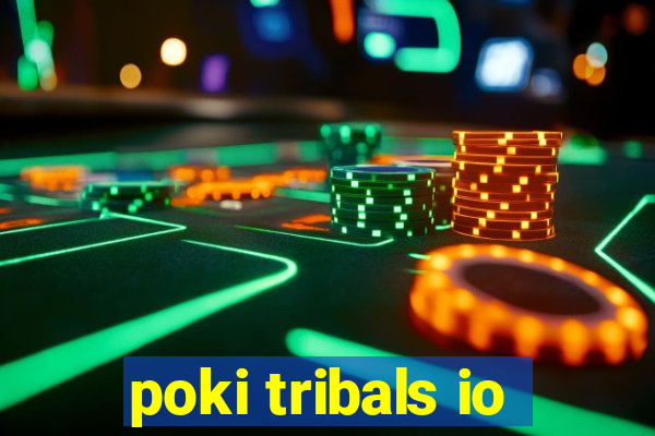 poki tribals io