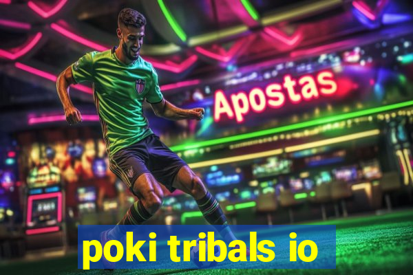 poki tribals io