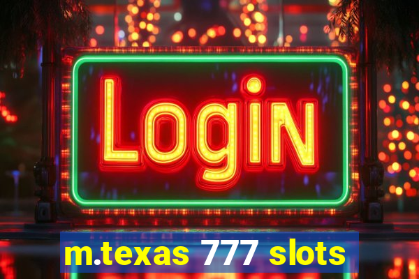 m.texas 777 slots