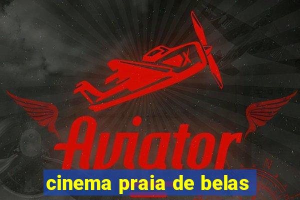 cinema praia de belas